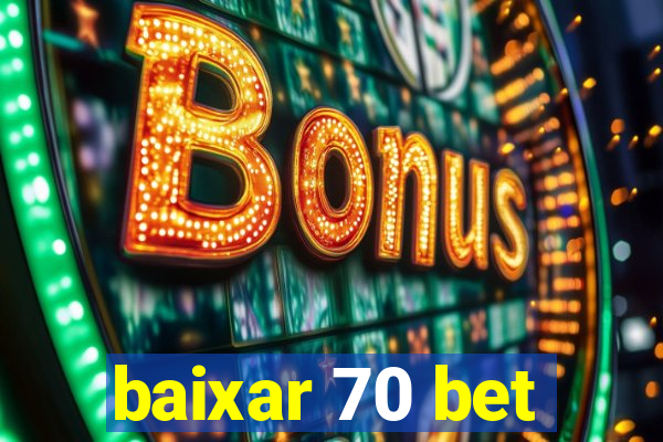 baixar 70 bet